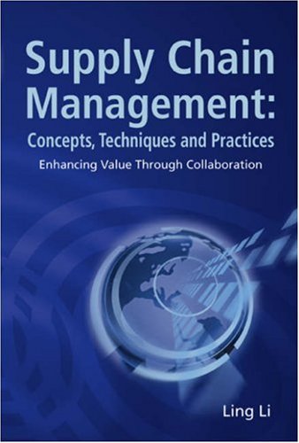 Supply Chain Management: Concepts, Techniques and Practices: Enhancing the Value Through Collaboration