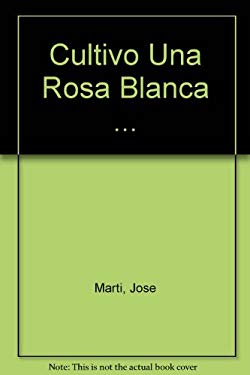 "Cultivo una rosa blanca" Antologa